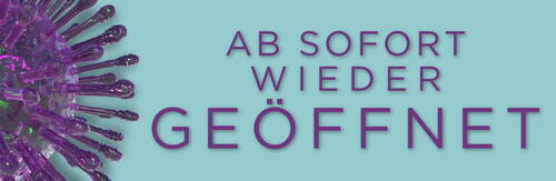 Lila 3D-Darstellung eines Virus neben der in großen violetten Buchstaben gesetzten Aufschrift „Ab sofort wieder geöffnet“ auf türkisfarbenem Hintergrund