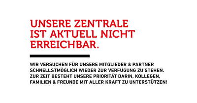 Hinweis zur Nichterreichbarkeit der Zentrale mit Priorität auf Unterstützung von Mitgliedern, Kollegen, Familien und Freunden in der aktuellen Situation