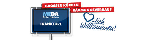 Werbetafel von Meda Gute Küchen in Frankfurt kündigt großen Küchenräumungsverkauf mit herzlichem Willkommen an